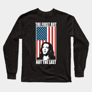 The First But Not the Last Vice President Quote Long Sleeve T-Shirt